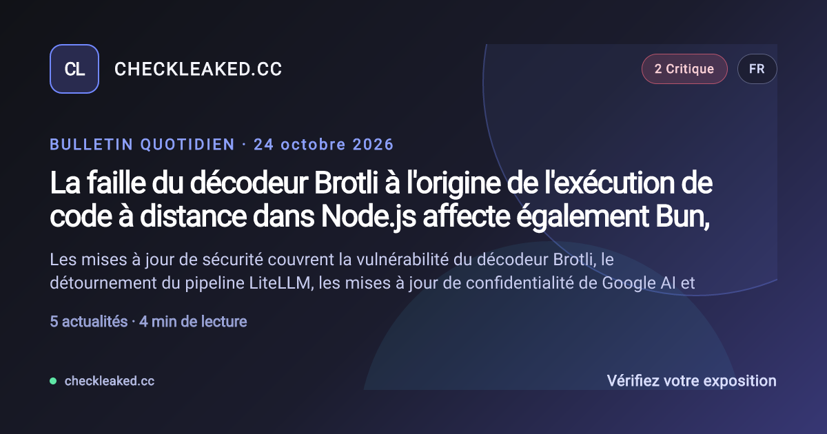 Faille Brotli, violation de données LiteLLM et mises à jour CISA KEV ...